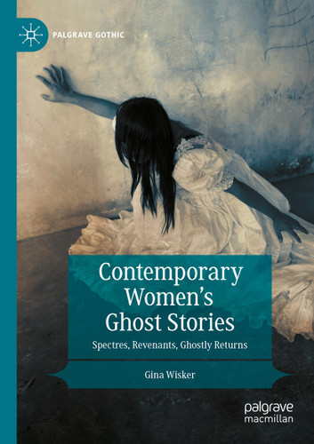 Contemporary Women’s Ghost Stories: Spectres, Revenants, Ghostly Returns (Palgrave Gothic) book cover by Gina Wisker