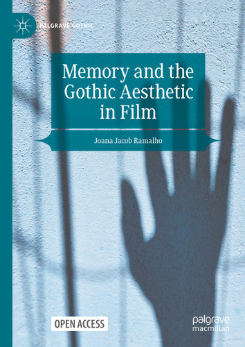 Memory and the Gothic Aesthetic in Film (Palgrave Gothic) book cover by Joana Jacob Ramalho