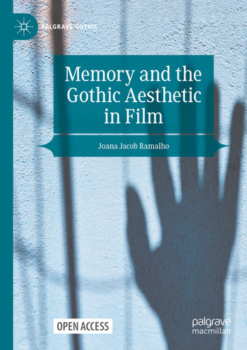 Memory and the Gothic Aesthetic in Film (Palgrave Gothic) book cover by Joana Jacob Ramalho