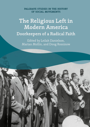 The Religious Left in Modern America: Doorkeepers of a Radical Faith (Palgrave Studies in the History of Social Movements) book cover by 