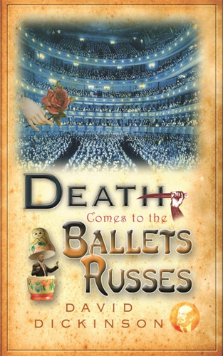 Death Comes to the Ballets Russes (Lord Francis Powerscourt) book cover by David Dickinson