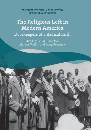 The Religious Left in Modern America: Doorkeepers of a Radical Faith (Palgrave Studies in the History of Social Movements) book cover by 