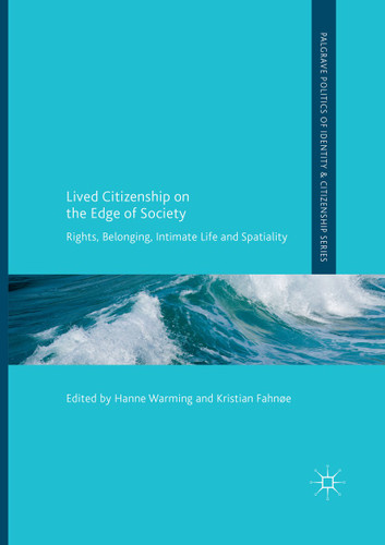 Lived Citizenship on the Edge of Society: Rights, Belonging, Intimate Life and Spatiality (Palgrave Politics of Identity and Citizenship Series) book cover by 