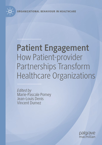 Patient Engagement: How Patient-provider Partnerships Transform Healthcare Organizations (Organizational Behaviour in Healthcare) book cover by 