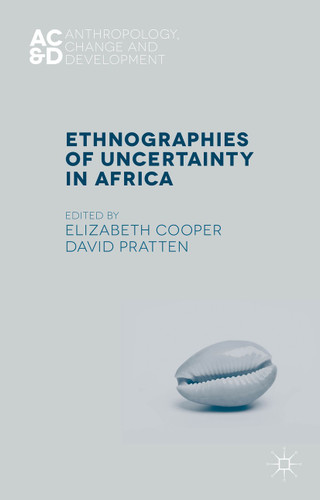 Ethnographies of Uncertainty in Africa (Anthropology, Change, and Development) book cover by 