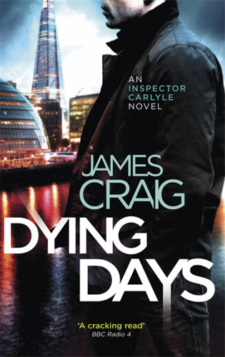Dying Days (Inspector Carlyle) book cover by James Craig