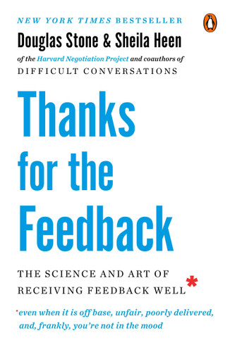 Thanks for the Feedback: The Science and Art of Receiving Feedback Well book cover by Douglas Stone, Sheila Heen