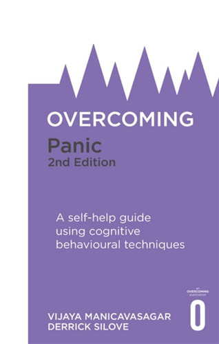 Overcoming Panic, 2nd Edition: A self-help guide using cognitive behavioural techniques (Overcoming Books) book cover by Vijaya Manicavasagar, Derrick Silove