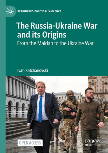 The Russia-Ukraine War and its Origins: From the Maidan to the Ukraine War (Rethinking Political Violence) book cover by Ivan Katchanovski