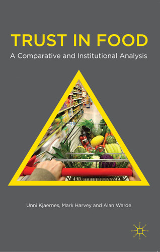 Trust in Food: A Comparative and Institutional Analysis book cover by U. Kjaernes, M. Harvey, A. Warde
