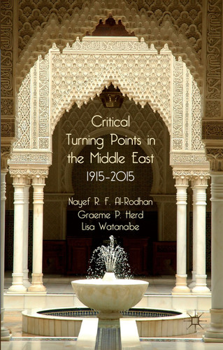 Critical Turning Points in the Middle East: 1915 - 2015 book cover by N. Al-Rodhan, G. Herd, L. Watanabe