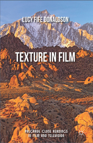 Texture In Film (Palgrave Close Readings in Film and Television) book cover by Lucy Fife Donaldson