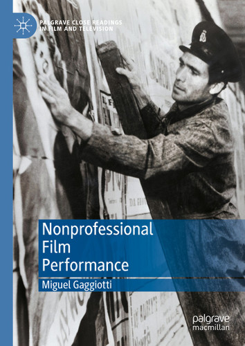 Nonprofessional Film Performance (Palgrave Close Readings in Film and Television) book cover by Miguel Gaggiotti