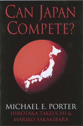 Can Japan Compete? book cover by M. Porter, H. Takeuchi, M. Sakakibara