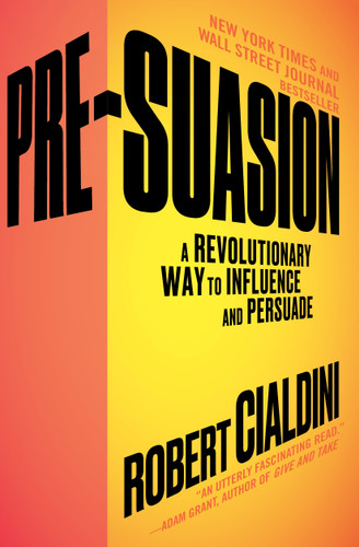 Pre-Suasion: A Revolutionary Way to Influence and Persuade book cover by Robert Cialdini
