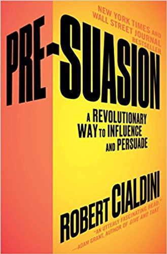 Pre-Suasion: A Revolutionary Way to Influence and Persuade Cover
