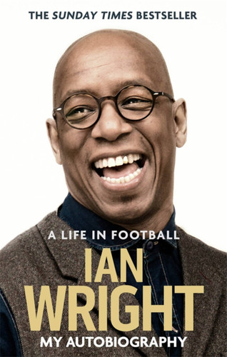 A Life in Football: My Autobiography book cover by Ian Wright