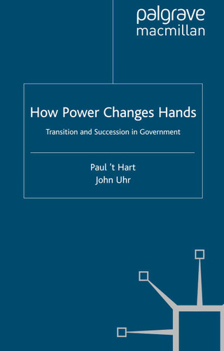 How Power Changes Hands: Transition and Succession in Government (Understanding Governance) book cover by 