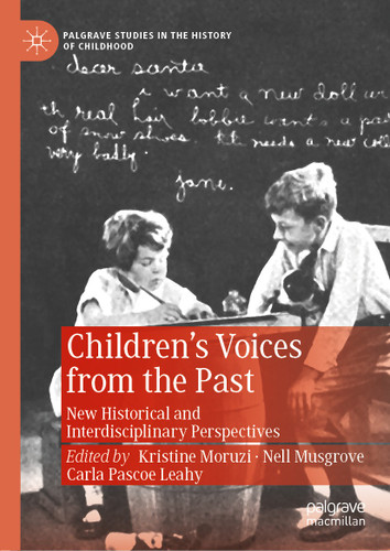 Children’s Voices from the Past: New Historical and Interdisciplinary Perspectives (Palgrave Studies in the History of Childhood) book cover by 