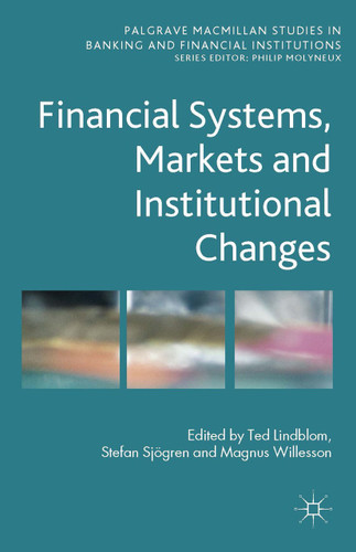Financial Systems, Markets and Institutional Changes (Palgrave Macmillan Studies in Banking and Financial Institutions) book cover by 
