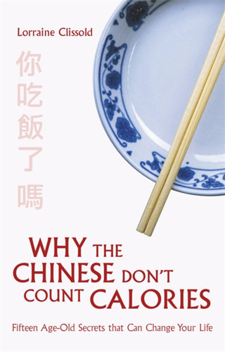 Why the Chinese Don't Count Calories book cover by Lorraine Clissold