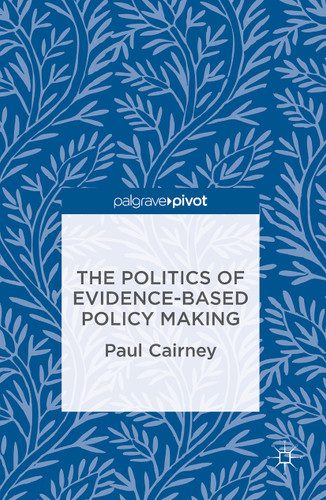 The Politics of Evidence-Based Policy Making book cover by Paul Cairney