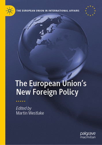 The European Union’s New Foreign Policy (The European Union in International Affairs) book cover by 