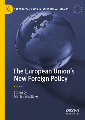 The European Union’s New Foreign Policy (The European Union in International Affairs) book cover by 