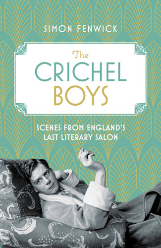 The Crichel Boys: Scenes from England's Last Literary Salon book cover by Simon Fenwick