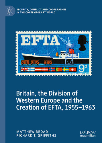 Britain, the Division of Western Europe and the Creation of EFTA, 1955–1963 (Security, Conflict and Cooperation in the Contemporary World) book cover by Matthew Broad, Richard T. Griffiths