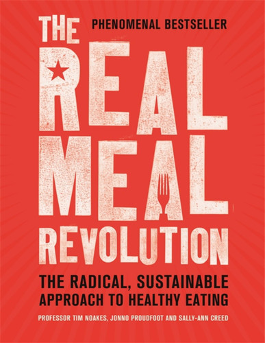 The Real Meal Revolution: The Radical, Sustainable Approach to Healthy Eating book cover by Tim Noakes, Sally-Ann Creed, Jonno Proudfoot