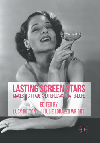Lasting Screen Stars: Images that Fade and Personas that Endure book cover by 
