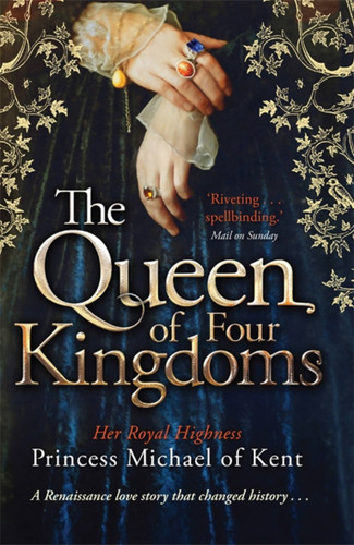 The Queen Of Four Kingdoms book cover by HRH Princess Michael of Kent
