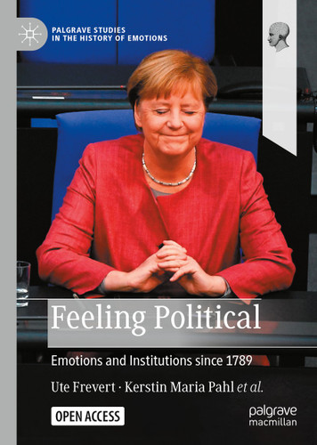 Feeling Political: Emotions and Institutions since 1789 (Palgrave Studies in the History of Emotions) book cover by Ute Frevert, Kerstin Maria Pahl, Francesco Buscemi, Philipp Nielsen, Agnes Arndt, Michael Amico, Karsten Lichau, Hannah Malone, Julia Wambach, Juliane Brauer, Caroline Moine