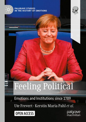 Feeling Political: Emotions and Institutions since 1789 (Palgrave Studies in the History of Emotions) book cover by Ute Frevert, Kerstin Maria Pahl, Francesco Buscemi, Philipp Nielsen, Agnes Arndt, Michael Amico, Karsten Lichau, Hannah Malone, Julia Wambach, Juliane Brauer, Caroline Moine