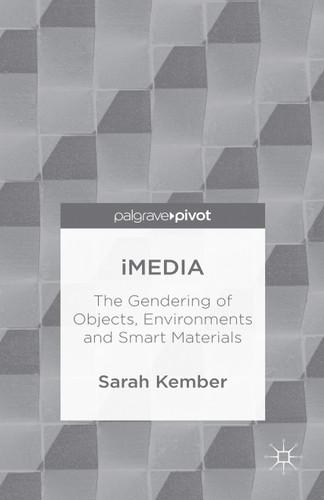 iMedia: The Gendering of Objects, Environments and Smart Materials book cover by Sarah Kember