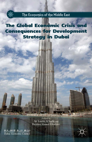 The Global Economic Crisis and Consequences for Development Strategy in Dubai (The Economics of the Middle East) book cover by 
