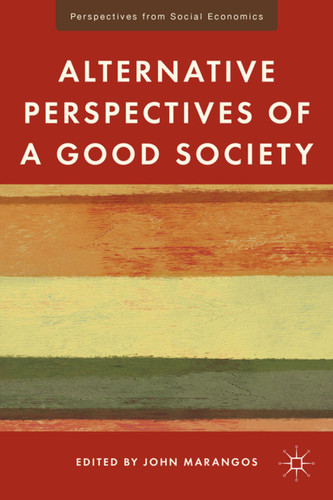 Alternative Perspectives of a Good Society (Perspectives from Social Economics) book cover by J. Marangos