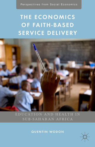 The Economics of Faith-Based Service Delivery: Education and Health in Sub-Saharan Africa (Perspectives from Social Economics) book cover by Quentin Wodon