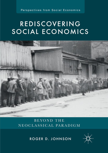 Rediscovering Social Economics: Beyond the Neoclassical Paradigm (Perspectives from Social Economics) book cover by Roger D. Johnson