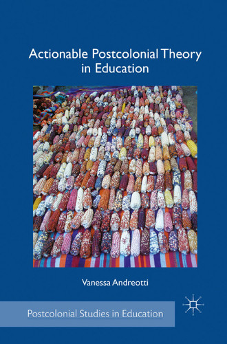 Actionable Postcolonial Theory in Education (Postcolonial Studies in Education) book cover by V. Andreotti
