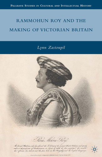 Rammohun Roy and the Making of Victorian Britain (Palgrave Studies in Cultural and Intellectual History) book cover by L. Zastoupil