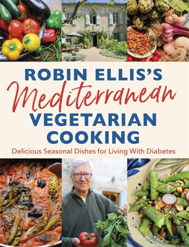 Robin Ellis's Mediterranean Vegetarian Cooking: Delicious Seasonal Dishes for Living Well with Diabetes book cover by Robin Ellis