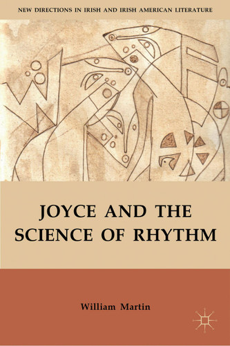 Joyce and the Science of Rhythm (New Directions in Irish and Irish American Literature) book cover by W. Martin