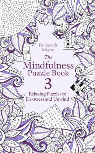 The Mindfulness Puzzle Book 3: Relaxing Puzzles to De-Stress and Unwind book cover by Dr. Gareth Moore