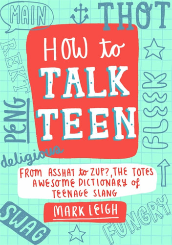 How to Talk Teen book cover by Mark Leigh