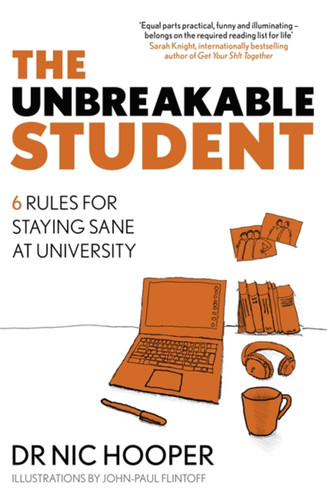 The Unbreakable Student: 6 Rules for Staying Sane at University book cover by Nic Hooper
