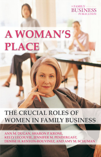 A Woman's Place: The Crucial Roles of Women in Family Business (A Family Business Publication) book cover by A. Dugan, S. Krone, K. LeCouvie, J. Pendergast, D. Kenyon-Rouvinez
