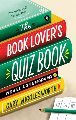 The Book Lover's Quiz Book: Novel Conundrums book cover by Gary Wigglesworth