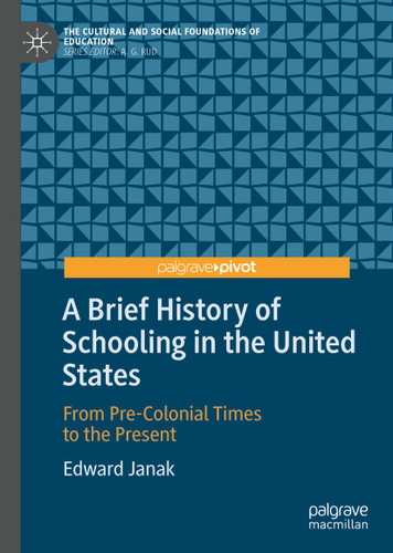 A Brief History of Schooling in the United States: From Pre-Colonial Times to the Present (The Cultural and Social Foundations of Education) book cover by Edward Janak